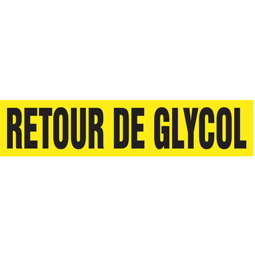 "Retour de Glycol" Pipe Markers, Self-Adhesive, 2-1/2" H x 12" W, Black on Yellow Distribution Élite MP