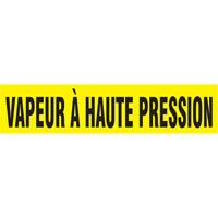"Vapeur &agrave; Haute Pression" Pipe Marker, Self-Adhesive, 1" H x 8" W, Black on Yellow Distribution Élite MP