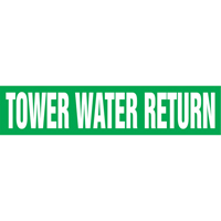 "Tower Water Return" Pipe Markers, Self-Adhesive, 4" H x 24" W, White on Green Distribution Élite MP